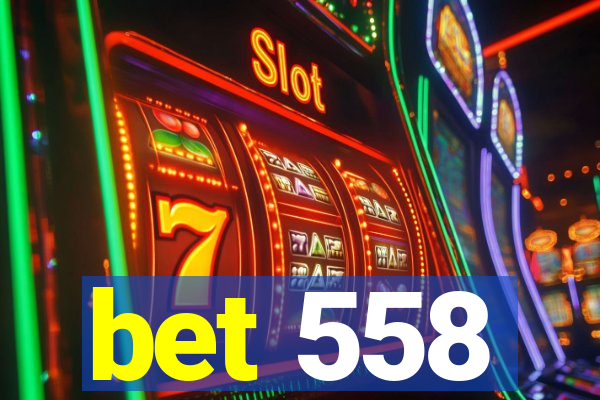 bet 558